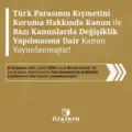 Türk Parasının Kıymetini Koruma Hakkında Kanun ile Bazı Kanunlarda ve 635 Sayılı Kanun Hükmünde Kararnamede Değişiklik Yapılmasına Dair Kanun Yayımlanmıştır!